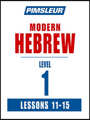 cover image of Pimsleur Hebrew Level 1 Lessons 11-15 MP3